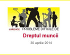 Probleme dificile de dreptul muncii 2014
