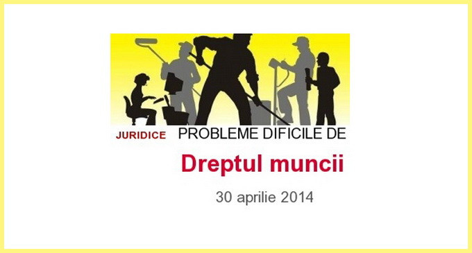Probleme dificile de dreptul muncii 2014