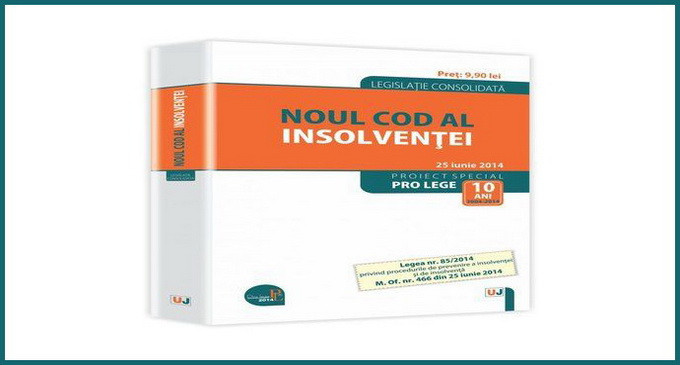 Noul Cod al insolventei – 25 Iunie 2014, M. Of. nr. 466 din 25 iunie 2014
